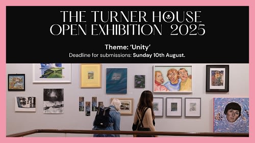The Turner House Open Exhibition 2025