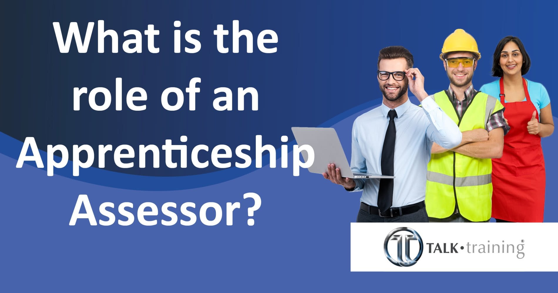 What is an apprenticeship Assessor